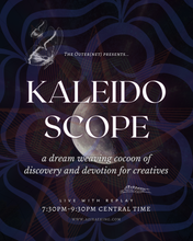 Load image into Gallery viewer, kaleidoscope: a dream weaving cocoon of discovery and devotion for creatives
