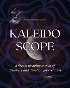 kaleidoscope: a dream weaving cocoon of discovery and devotion for creatives